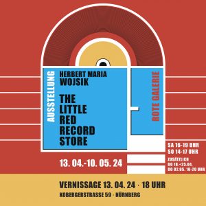 Flyer von HERBERT MARIA WOJSIK für Ausstellung in der Roten Galerie - The little Red Record Store